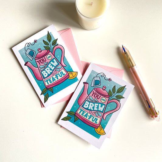 You are Brew Tea-ful Mini Greeting Card