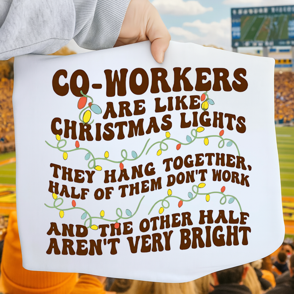 Sweatshirt Or Hoodie Co-Workers Are Like Christmas Lights