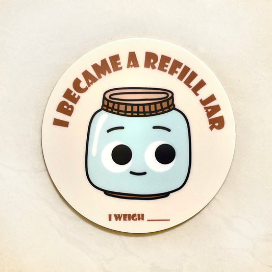 "I Became a Refill Jar" Sticker