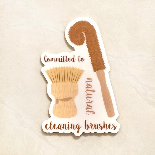 "Committed to Natural Cleaning Brushes" Sticker