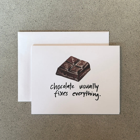 Chocolate Usually Fixes Everything | Greeting Card