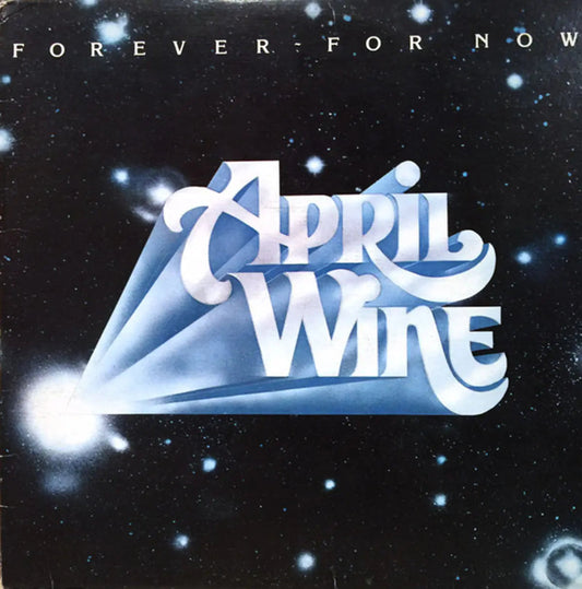 April Wine – Forever For Now - 1977 Original