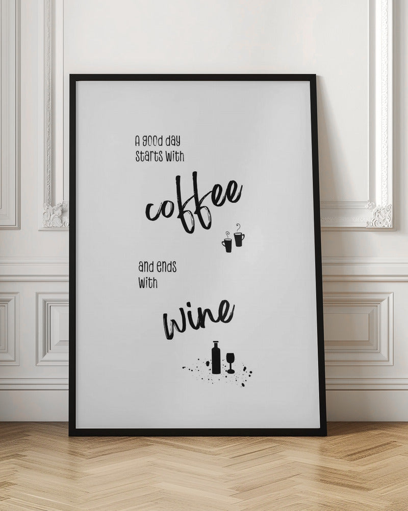 Wall art A good day starts with coffee and ends with wine